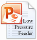 Low Pressure Feeder.ppsx
